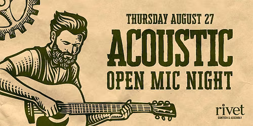 FREE Acoustic Open Mic Night at Rivet!