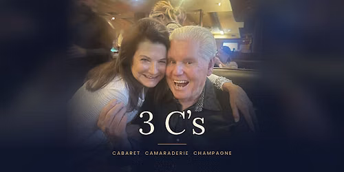 3 C's: Cabaret, Camaraderie & Champagne, An Intimate Evening of Song