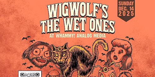 Screening of Wigwolf\u2019s The Wet Ones at WHAMMY! Analog Media