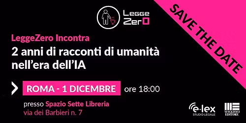 LeggeZero Incontra - 2 anni di racconti di umanit\u00e0 nell'era dell'IA