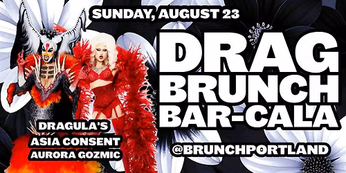 DRAG BRUNCH BAR-CALA - THE DRAGULA SPECIAL with ASIA CONSENT