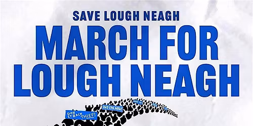 Save Lough Neagh March - Join the bus from Belfast
