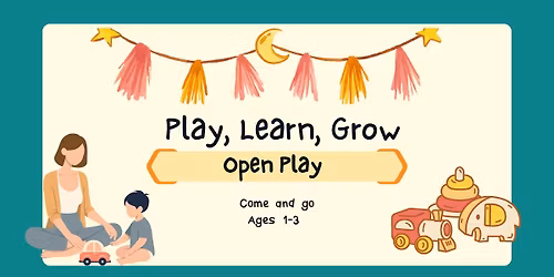 Play, Learn, Grow - Open Play (Ages 1-3)