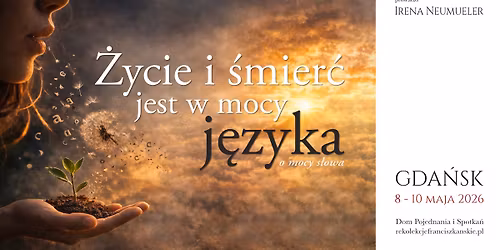 \u017bycie i \u015bmier\u0107 jest w mocy j\u0119zyka. O mocy s\u0142owa