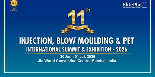 11th Annual Injection, Blow Moulding & PET International Summit & Exhibition 2026