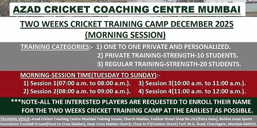 AZAD CRICKET COACHING CENTRE MUMBAI TWO WEEKS CRICKET TRAINING CAMP DECEMBER 2025(MORNING SESSION)