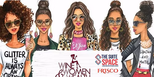 Frisco TX - Wine, Women & Wealth - Networking, Socializing & Education