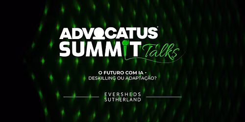 Advocatus Summit Talks com Eversheds Sutherland