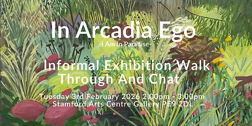 In Arcadia Ego - Informal Exhibition Walk Through & Chat