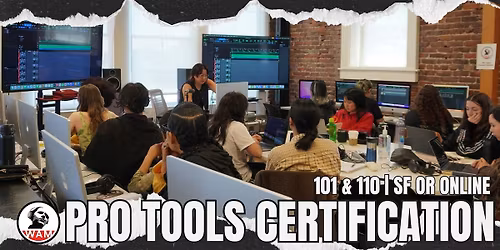 Fall Pro Tools Certification (PT101 + PT110), SF\/ONLINE