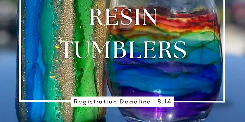 Friday August 21st- Stained Resin Tumblers & Wine Glasses Workshop 6pm