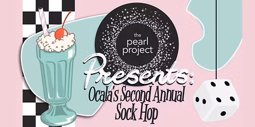 The Pearl Project Sock Hop Ocala