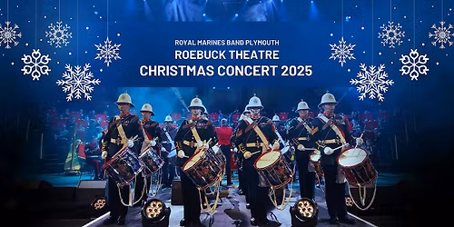 The Band of His Majesty's Royal Marines Plymouth Roebuck Christmas Concert