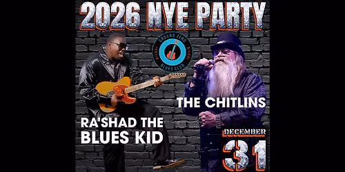 2026 NYE Party with Ra'Shad The Blues Kid & The Chitlins