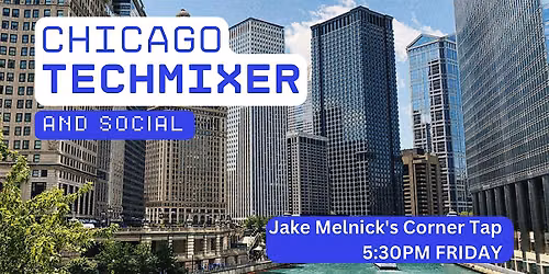 Chicago Tech Mixer and Social (Tech \/ AI \/ Data \/ IT) \u2728