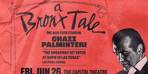 A Bronx Tale: One Man Show starring Chazz Palminteri