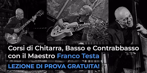 Corsi di Chitarra, Basso e Contrabbasso con il Maestro Franco Testa