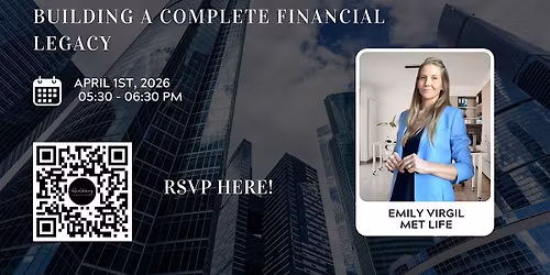 Building a Complete Financial Legacy by Emily Virgil of NY Life