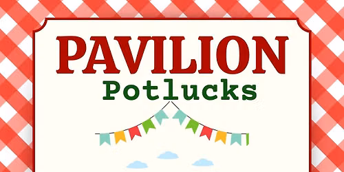 Pavilion Potlucks