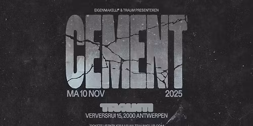CEMENT @ TRAUM w\/ SMIB, PEPE, $KEER&BOO$ & WATERGRUWELS