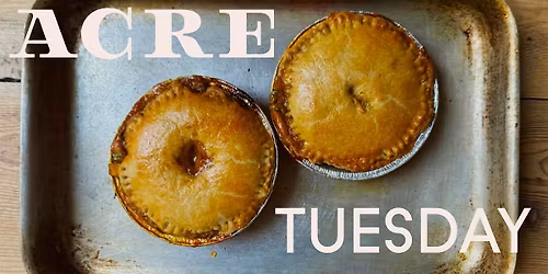 ACRE POP UP #001 : Pie & Mash