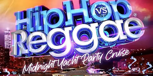 HIP HOP VS REGGAE\u00ae MAJESTIC YACHT PARTY CRUISE 2026