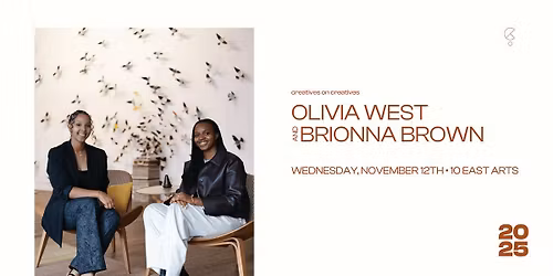Creatives on Creatives : Brionna Brown & Olivia West