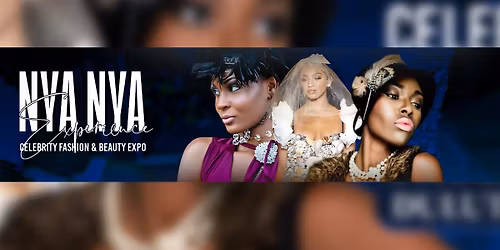 Nya Nya Experience Celebrity Fashion & Beauty Expo