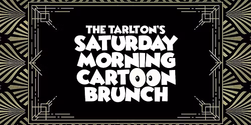 The Tarlton's Saturday Morning Cartoon Brunch | The Tarlton Theatre