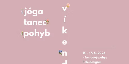 V\u00edkendov\u00fd pobyt | j\u00f3ga, tanec, pohyb