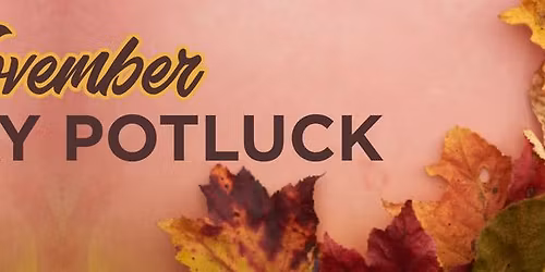 FALL HOLIDAY POTLUCK