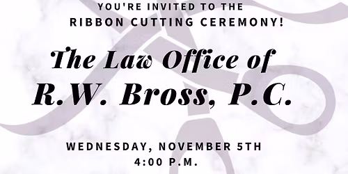 Ribbon Cutting with The Law Office of R.W. Bross, P.C. 