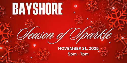 BAYSHORE Season of Sparkle Holiday Celebration