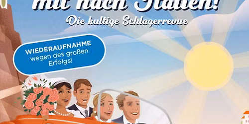 KOMM EIN BISSCHEN MIT NACH ITALIEN - Die kultige Schlagerrevue 