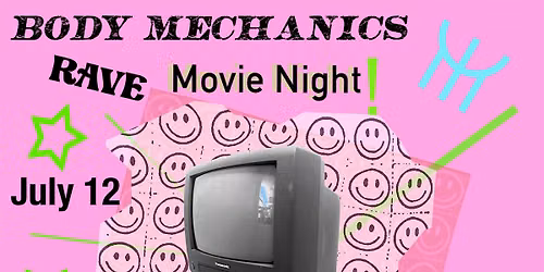 Body Mechanics Movie Night #3