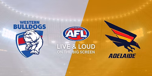 AFL: Western Bulldogs vs Adelaide Crows