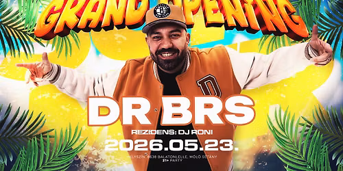 \u2022 Grand Opening \u272d DR BRS \u272d \/\/ 2026.05.23. \/\/ Stone Beach \u27a4 Balatonlelle