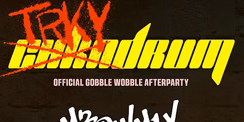 TRKY DRUM: The Official Gobble Wobble After Party