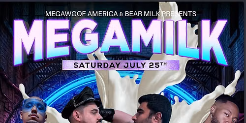 MEGAWOOF & BEARMILK present MEGAMILK