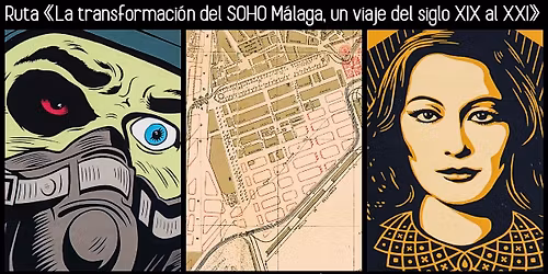 Ruta \u00abLa transformaci\u00f3n del SOHO M\u00e1laga, un viaje del siglo XIX al XXI\u00bb