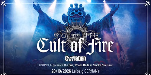CULT OF FIRE \u2013 The One, Who Made of Smoke Mini Tour + GORLEBEN | Hellraiser Leipzig