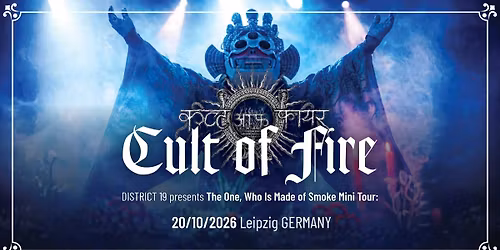 CULT OF FIRE \u2013 The One, Who Made of Smoke Mini Tour | Hellraiser Leipzig