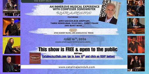 Composer-Songwriter BLAIR AARONSON Presents an IMMERSIVE MUSICAL EXPERIENCE - FREE @Catalina Jazz