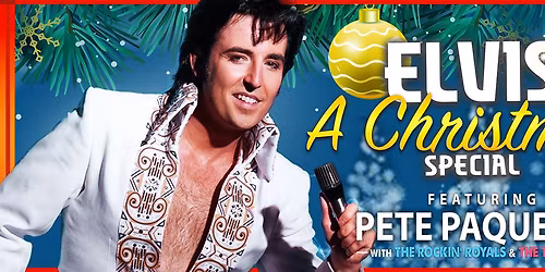 Elvis: A Christmas Special with Pete Paquette at Brockville Arts Centre