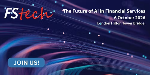 The Future of AI in Financial Services: an FStech Conference 2026