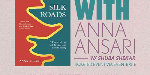 Author Event: Silk Roads by Anna Ansari in Discussion with Shuba Shekar