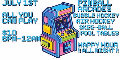 Canada Day - ALL YOU CAN PLAY + HAPPY HOUR ALL NIGHT