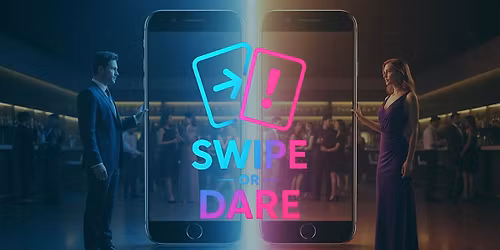 Swipe or Dare | Brisbane Singles 30+ | Social Mingles