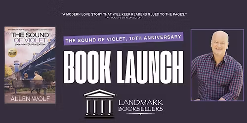 Book Launch with Allen Wolf, Author & Filmmaker of The Sound of Violet