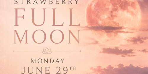 Strawberry Full Moon Meditation 